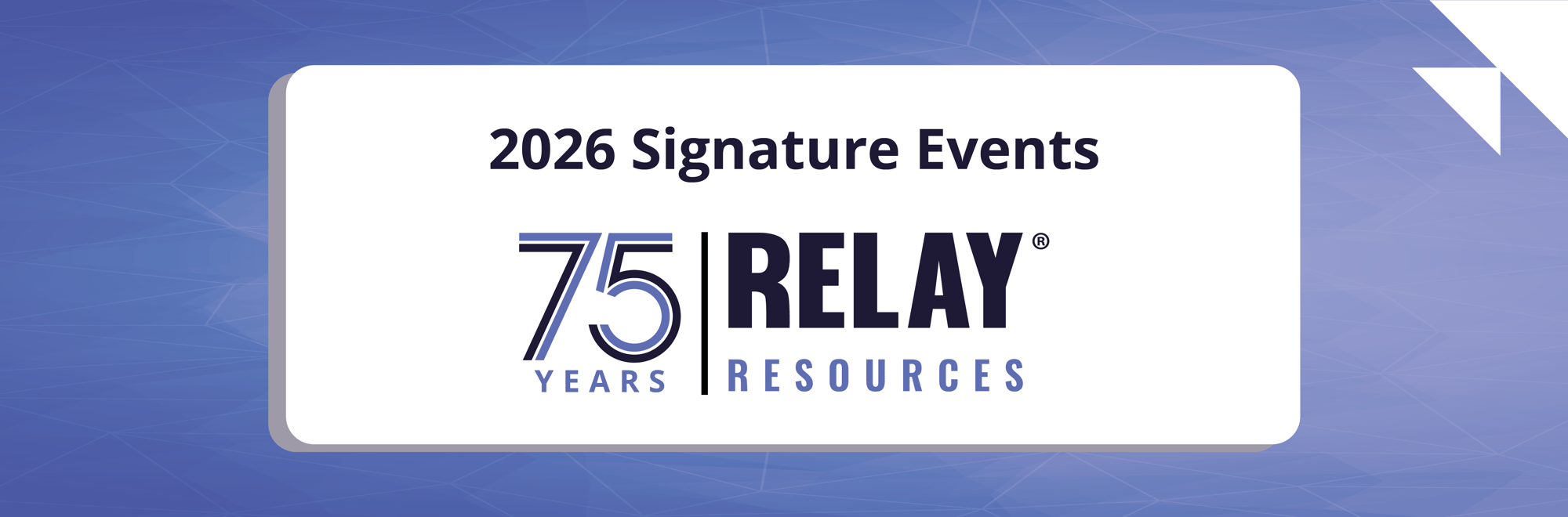 2026 Signature Events graphic featuring Relay Resources and the 75 Years anniversary